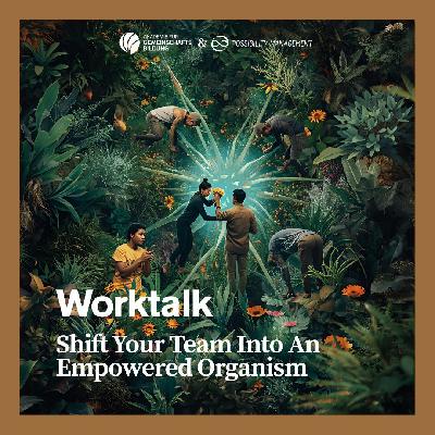 Worktalk - Shift Your Team Into An Empowered Organism (Anne-Chloé Destremau) Worktalk - Shift Your Team Into An Empowered Organism (Anne-Chloé Destremau)