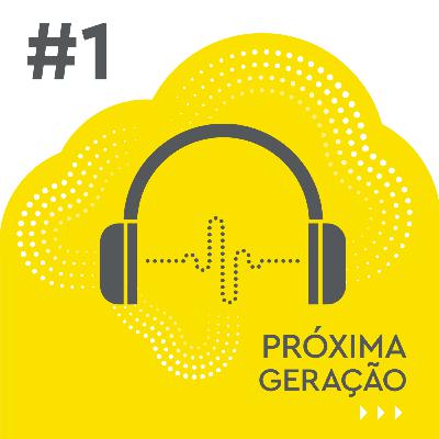 O que esperamos da Próxima Geração?