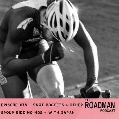 Snot Rockets & Other Group Ride NO NOs - With Sarah