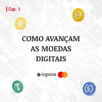 Como avançam as moedas digitais Como avançam as moedas digitais