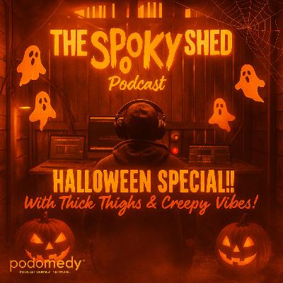 Halloween Special With Thick Thighs & Creepy Vibes! Ep.106!