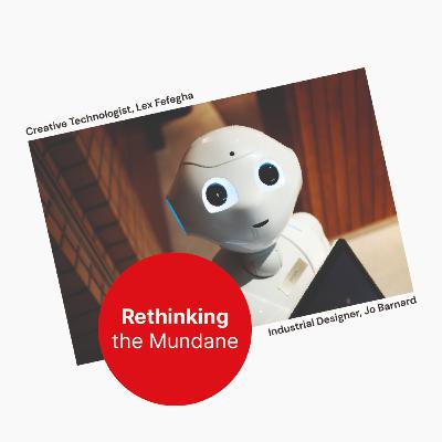 Rethinking the Mundane - Ep.08 For innovations sake (BONUS)