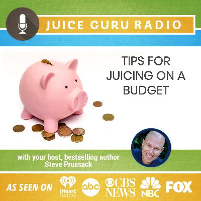 How to Juice on a Budget