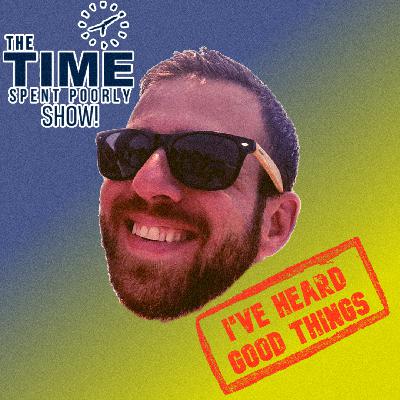 26 – I’ve Heard Good Things 26 – I’ve Heard Good Things