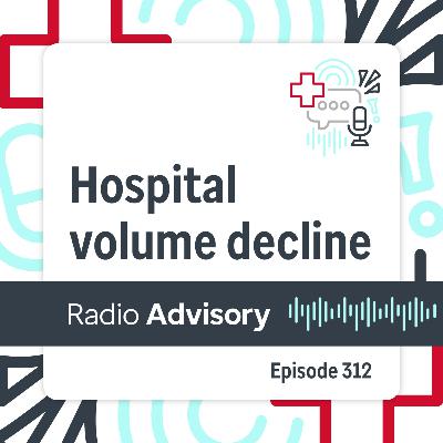 312: Are declining hospital volumes the new normal?