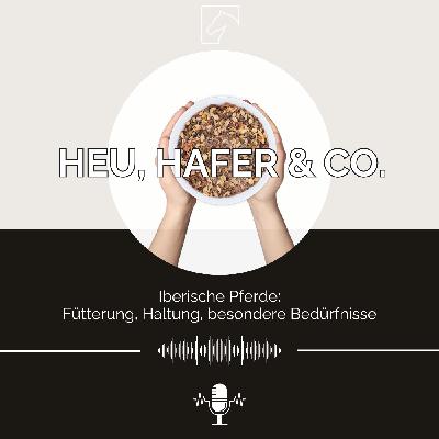 Episode 38 - Iberische Pferde: Fütterung, Haltung, besondere Bedürfnisse Episode 38 - Iberische Pferde: Fütterung, Haltung, besondere Bedürfnisse