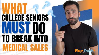 What Every College Senior MUST Do to Break Into Medical Sales What Every College Senior MUST Do to Break Into Medical Sales