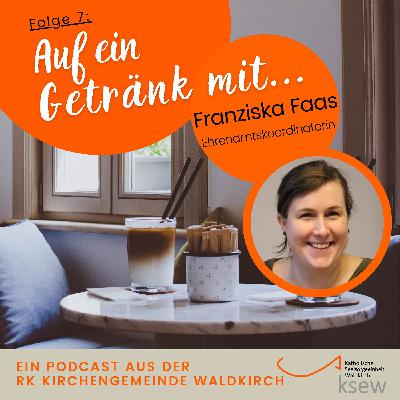 Auf ein Getränk mit … Franziska Faas Auf ein Getränk mit … Franziska Faas