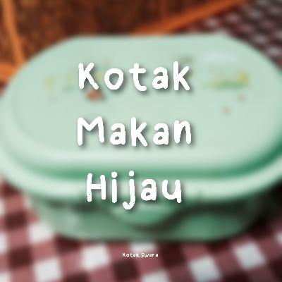 Aku dan Kotak Makan Hijau