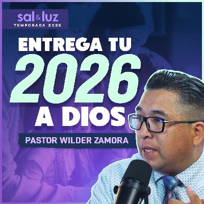 Entrega tu 2026 a Dios - Pastor Wilder Zamora