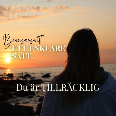 Du är tillräcklig - bonusavsnitt Du är tillräcklig - bonusavsnitt