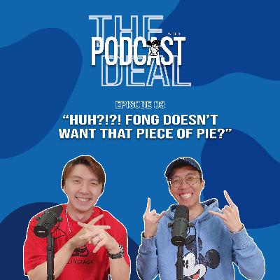 Episode 03 | Huh?!?! Fong doesn't want that Piece of Pie?
