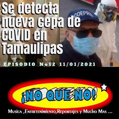 🔴EP12.-Detectan nueva cepa de COVID en Tamaulipas. 🔴EP12.-Detectan nueva cepa de COVID en Tamaulipas.