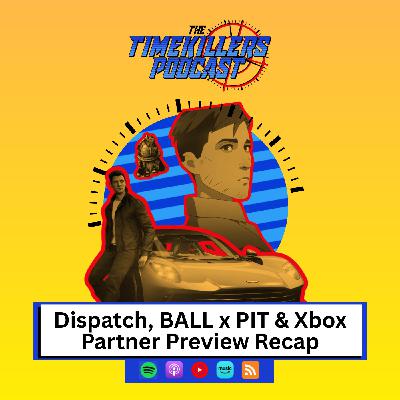 Dispatch, BALL x PIT & Xbox Partner Preview Recap Dispatch, BALL x PIT & Xbox Partner Preview Recap