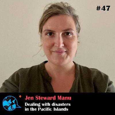 Ep 47 Dealing with disasters in the Pacific Islands _ Jen Stewart Manu with Rumana Kabir