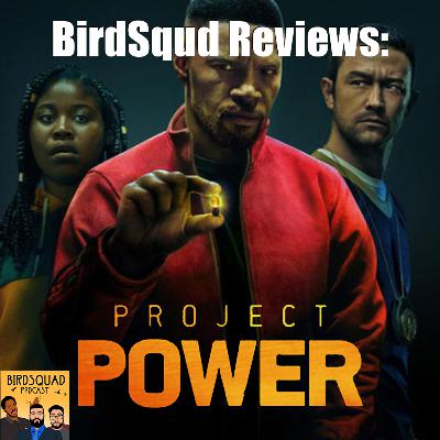 BirdSquad Reviews: Project Power