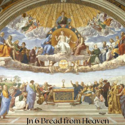 Jn 6 Bread from Heaven Jn 6 Bread from Heaven