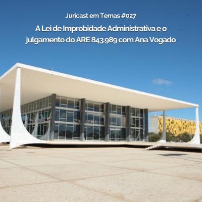 Juricast em Temas #027 - LIA e o julgamento do ARE 843.989 com Ana Vogado Juricast em Temas #027 - LIA e o julgamento do ARE 843.989 com Ana Vogado