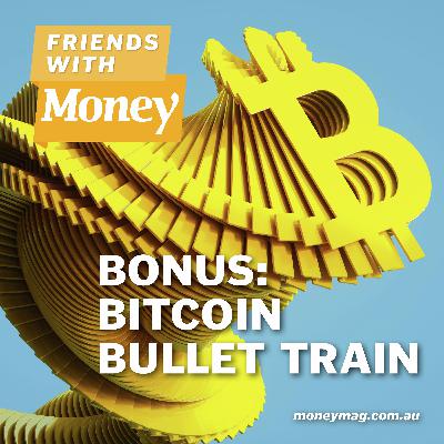 Bonus: Bitcoin bullet train