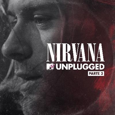 MTV Unplugged de Nirvana - Parte 03 MTV Unplugged de Nirvana - Parte 03
