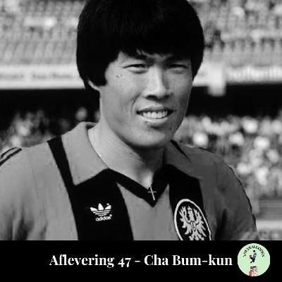 Aflevering 47: Cha Bum-kun Aflevering 47: Cha Bum-kun