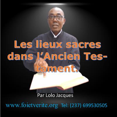 Les lieux sacrés dans l’Ancien Testament.