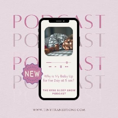 Episode 179: Why is My Baby Up for the Day at 5 am?