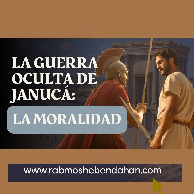 La guerra oculta de Januca: La Moralidad La guerra oculta de Januca: La Moralidad