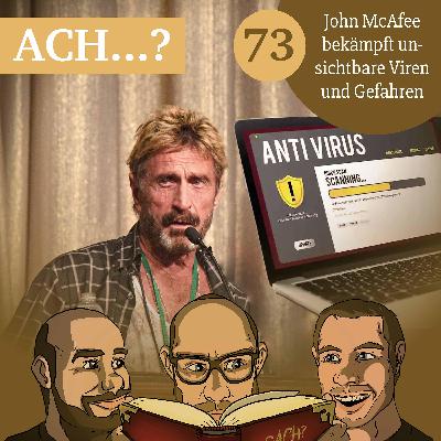 73 – John McAfee bekämpft unsichtbare Viren und Gefahren