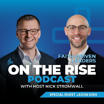 Faith-Driven Leaders Series With Jason Kish