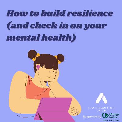 How to build resilience and check in on your mental health
