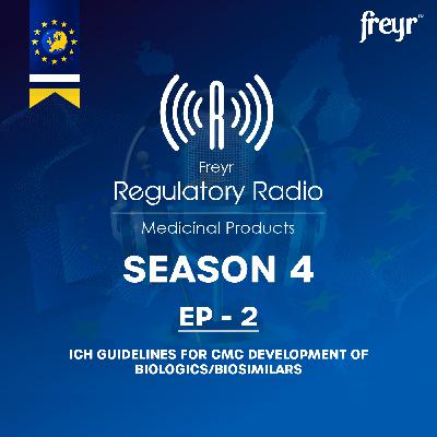 Season 4: Episode 2 - ICH Guidelines for CMC Development of Biologics/Biosimilars