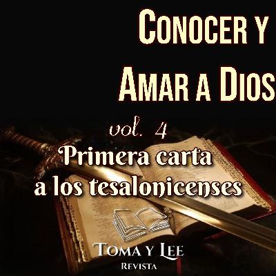 Conocer y amar a Dios, vol. 4, 1a carta a los tesalonicenses, cap. 3