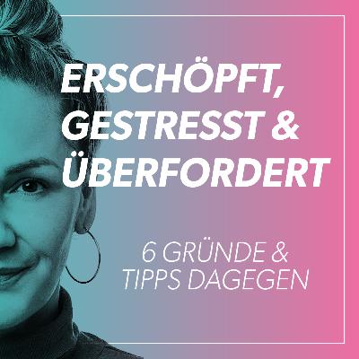 6 Gründe, warum du ständig erschöpft, gestresst und überfordert bist