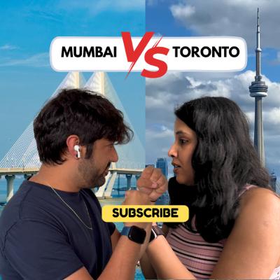 #13 – Toronto vs. Mumbai: Battle of the Chaos Cities