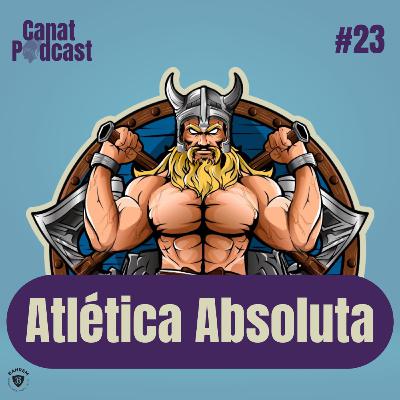 Atlética Absoluta - Canat Podcast #23
