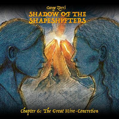 Chapter 6: The Great Hive-Concretion