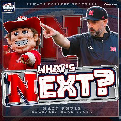 Expectations UP at Nebraska in year 3 under Matt Rhule  | Always College Football