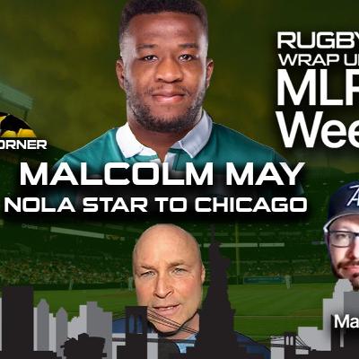 MLR Weekly: NOLA To Chicago Star Malcolm May, College Playoffs, NYC SVNS Worry, Nations Cup Folly MLR Weekly: NOLA To Chicago Star Malcolm May, College Playoffs, NYC SVNS Worry, Nations Cup Folly