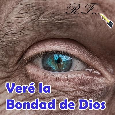 Veré la Bondad de Dios