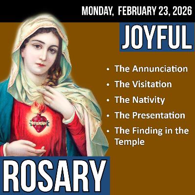 LISTEN - FAST PACE ROSARY - Joyful Mysteries of the Rosary for MONDAY, February 23, 2026 LISTEN - FAST PACE ROSARY - Joyful Mysteries of the Rosary for MONDAY, February 23, 2026