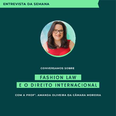 Entrevista da Semana - Fashion Law e o Direito Internacional