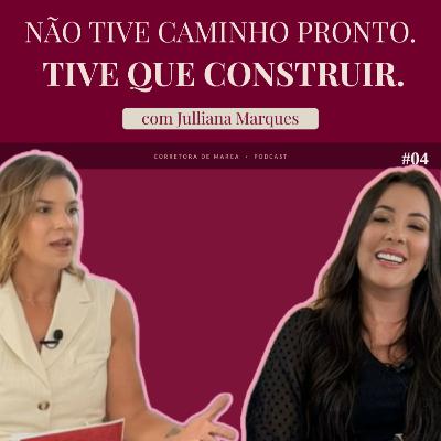 O que ninguém vê na construção de uma corretora (com Julliana Marques)
