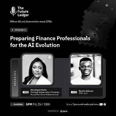 (Episode 3) - Preparing Finance Professionals for the AI Evolution - Oluwatoyin Olufon