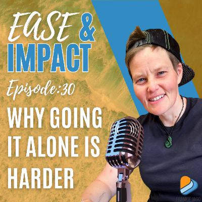 EP.30 - Why Going It Alone Is Making Your Business Harder
