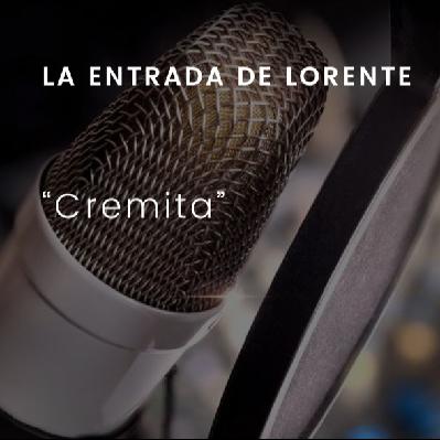 Cremita: La entrada de Lorente
