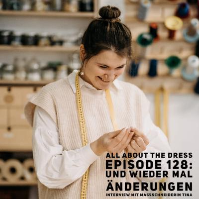 Episode 128: .... und wieder mal Änderungen... beim Brautkleid