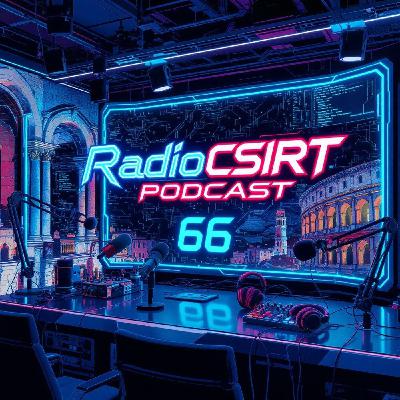 RadioCSIRT – Edizione Italiana – (Ep. 66)