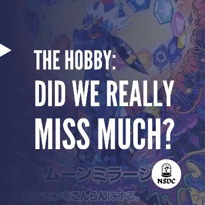 The Hobby: Did We Really Miss Much? | NSDC Podcast #67