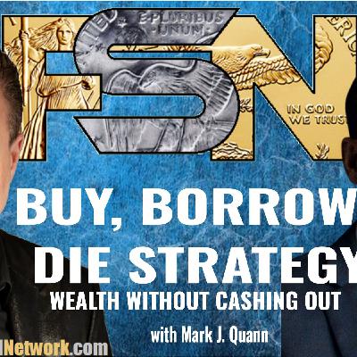 Buy, Borrow, Die Strategy - Mark J. Quann #6374 Buy, Borrow, Die Strategy - Mark J. Quann #6374